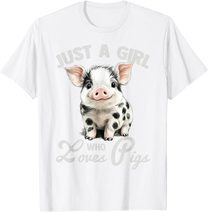 Farm Animal Lover Spotted Pig Cute Art Style Just A Girl Who Loves Pigs Cute Spotted Pig Lover Gift T-Shirt - White
