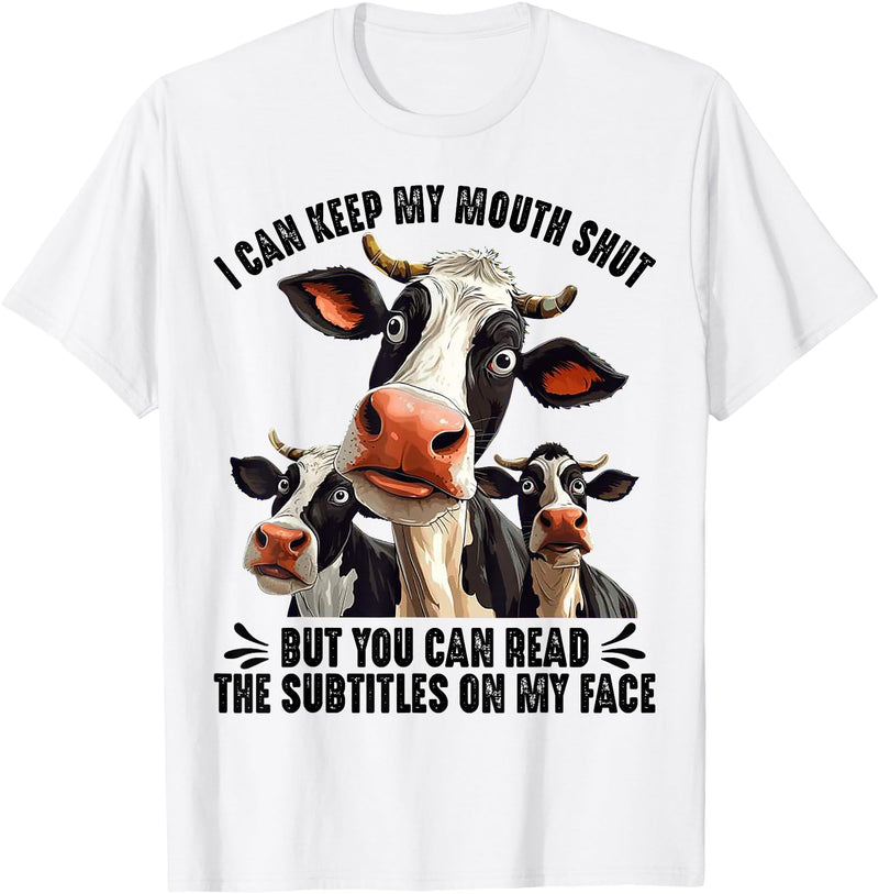 Funny Cow I Can Keep My Mouth Shut Tee Shirt Cow I Can Keep My Mouth Shut But You Can Read The Subtitles T-Shirt - White