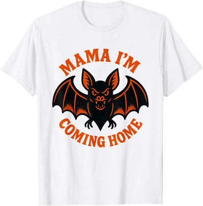 Mama I’m Coming Home Bat Tees Mama I’m Coming Home Bat Tee T-Shirt