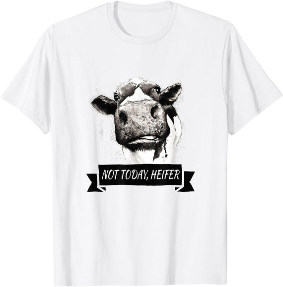 Not Today Heifer Funny Cattle Apparel Not Today, Heifer Funny Holstein Cow T-Shirt - White