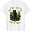 Funny Mama Bear Design for Mothers Mama Bear, Don't Play Funny, Mama Bear, Don't Get Into Mum T-Shirt - White