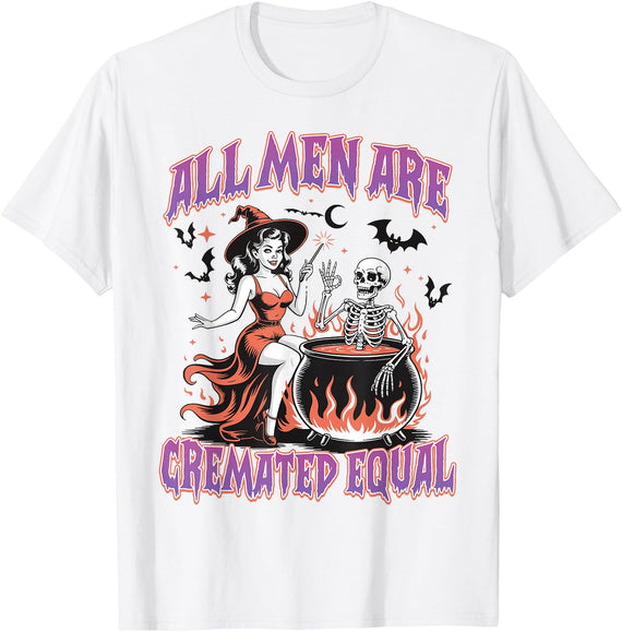 Halloween Shirt Women Men Funny Tees All Men Are Cremated Equal Feminist Halloween Funny Women T-Shirt - White