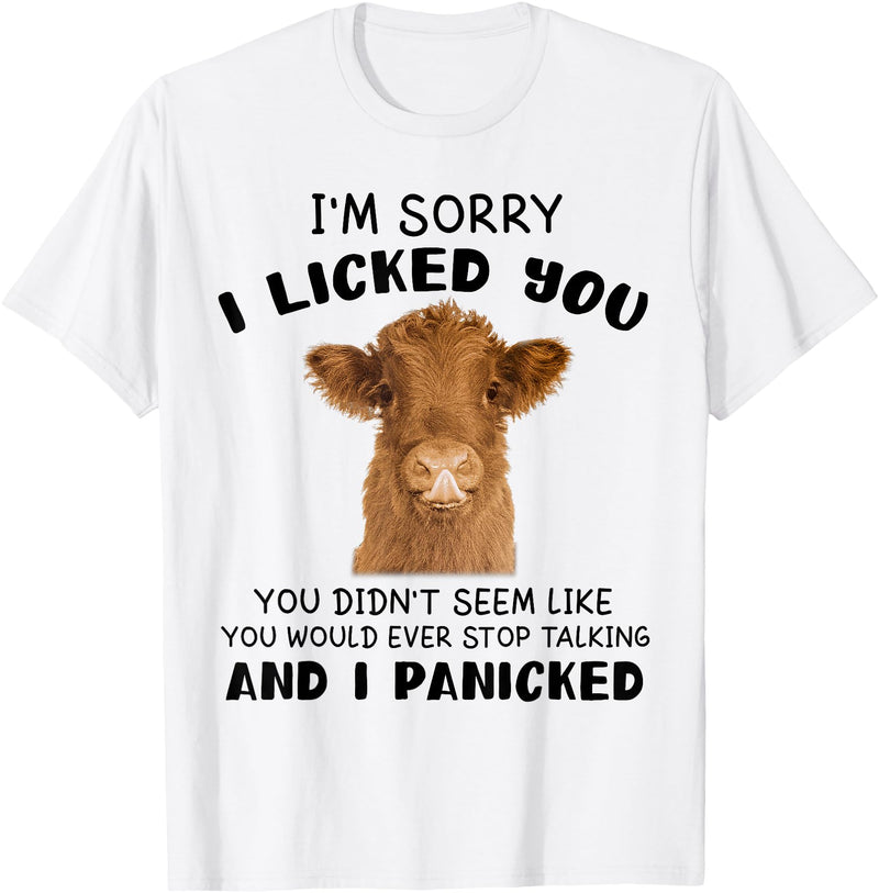 Cow Cute I'm Sorry I Lickedq Tees And Co Cow Cute I'm Sorry I Licked You And I Panicked Funny Farmer T-Shirt - White