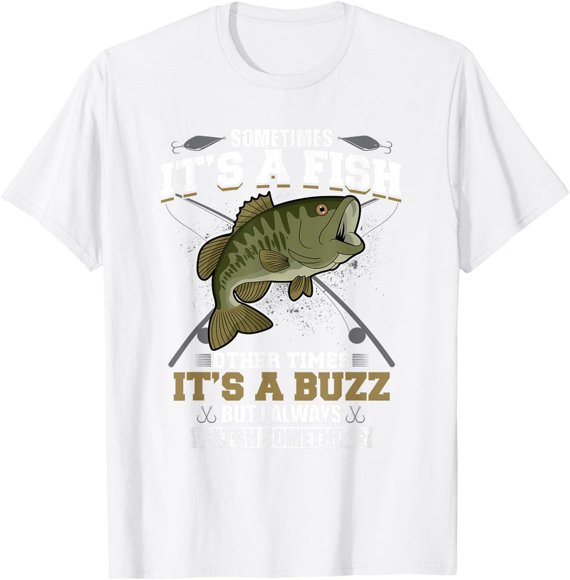 Jaption Dekun T-Shirt Co It's A Fish Other Times It's A Buzz I Always Catch Something T-Shirt - White