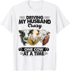 Driving My Husband Crazy One Cow By Dino Driving My Husband Crazy One Cow At A Time Funny Cow T-Shirt - White