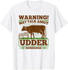 Dairy Farmer Gifts For Men Funny Udder Nonsense, Dairy Farmer Cow Milker T-Shirt - White
