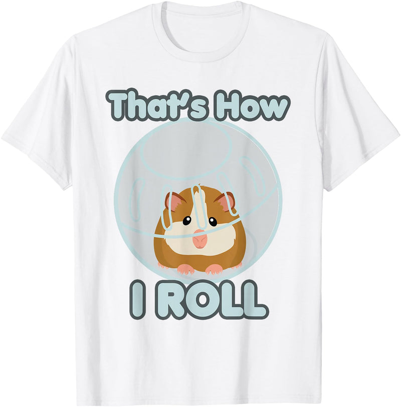 Cute Funny How I Roll Hamster Ball Cartoon T-Shirt T-Shirt - White
