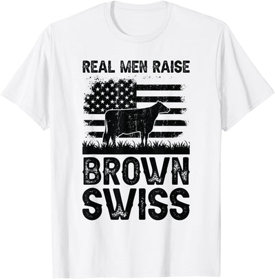 Women Real Men Raise Cow Cattle Farmer Breeder Brown Swiss T-Shirt
