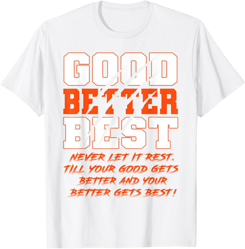 Good Better Best Inspirational Outfit Good Better Best Never Let It Rest Funny Motivation Bear T-Shirt - White