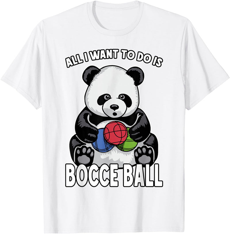 Grandio Design Cute Funny Animal Lover Gifts Panda Bocce Ball All I Want To Do Is Cute Funny Bear Player T-Shirt - White