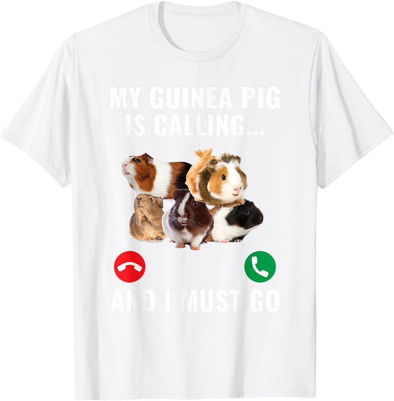 Guinea Pig Lover Apparel Furry Potato Pets My Guinea Pig Calls and I Must Go T-Shirt - White