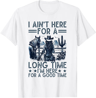 Western Cowgirl Gifts for Women & Girls I Ain't Here For A Long Time Western Country Horse Cowgirl T-Shirt - White