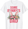 Funny Some Bunny's Dad Cute Rabbit Family Birthday T-Shirt in White
