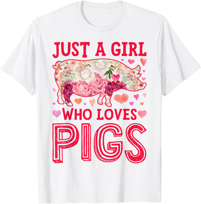 Pig Just A Girl Who loves Pigs Women Farm Farmer Flower T-Shirt