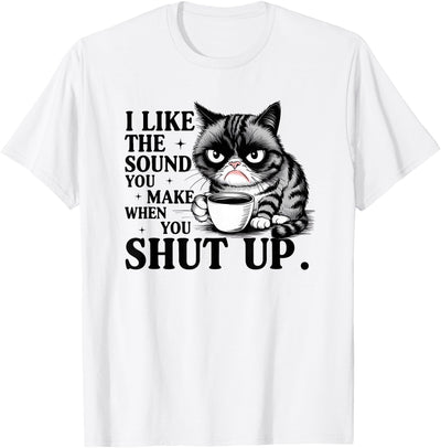 Funny Shirts & Gifts for Everyone I Like The Sound You Make Funny Cat Saying Meme Coffee Cats T-Shirt