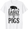 Piggy Squad Co Pig Easily Distracted By Pigs Funny Farmer Farm Animal Lover T-Shirt - White
