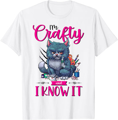 Crafting Cat Creations Co. Funny Crafters Quote I'm Crafty and I Know It Crafting Cat T-Shirt