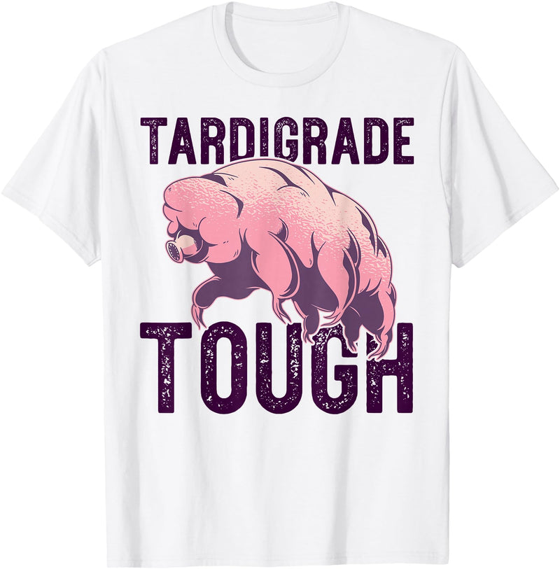 TARDIGRADE TOUGH Water Bear Don't Care Funny Memes TARDIGRADE TOUGH Pink Water Bears are Strong Funny Meme T-Shirt - White
