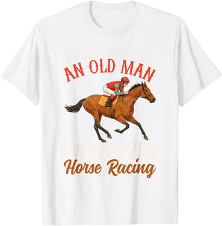 Race Horse Horseback Derby Lover Equestrian Rider Never Underestimate An Old Man Who Loves Horse Racing T-Shirt - White