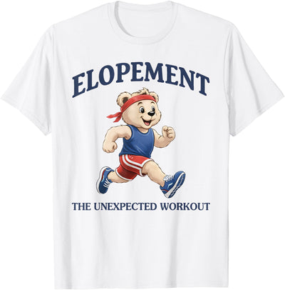 Autism Neurodiversity Bear Elopement The Unexpected Workout T-Shirt