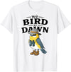 Nature Lover Gift for Bird Watchers Birdwatch We Bird At Dawn Funny Bird Watching Bird Lover Watcher T-Shirt - White