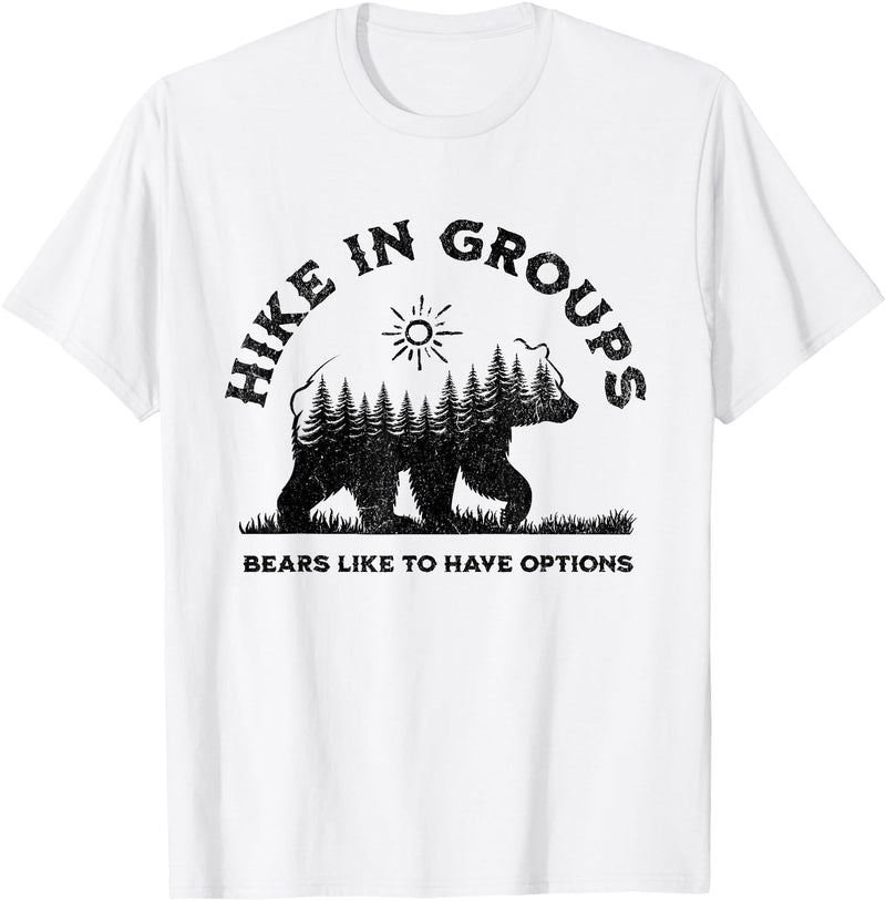 Hiking Bear Apparel Hike in Groups Bears Like to Have Options Funny Camping T-Shirt - White