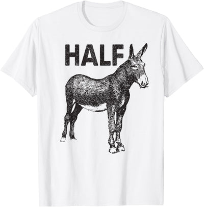 Funny apparels by Big Ray Designs Funny apparel Half Ass Donkey Mule Horse Lazy T-Shirt