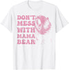Mama Bear Funny Mother's Day Tees Womens Don't Mess with Mama Bear Funny Mothers Day T-Shirt - White