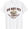 Cody Wyoming Do Not Pet the Fluffy Cows Do Not Pet the Fluffy Cows Cody WY Bison Souvenir Funny T-Shirt - White