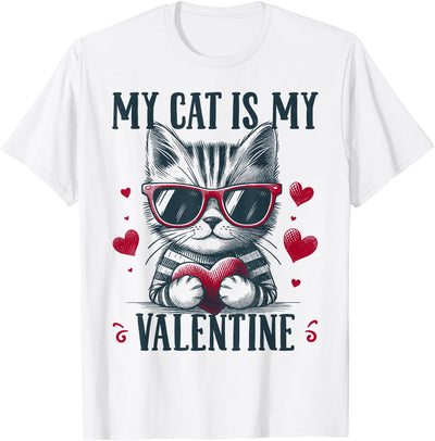 My Cat Is My Valentin Outfits F. Women, Kids, Men My Cat Is My Valentine, Valentines Day, Cat Dad & Cat Mom T-Shirt
