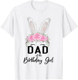 Dad of the Birthday Girl"- Family Bunny Rabbit Birthday T-Shirt in White