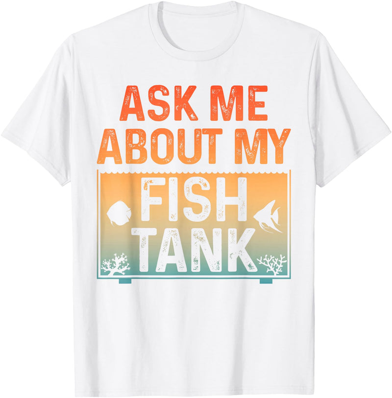 Funny Aquarium Gift Fish Tank Accessories & Stuff Funny Fish Tank Art for Men Women Fish Tank Aquarium Lover T-Shirt - White