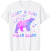 Just A Girl Who Loves Polar Bear Gifts Outfit Colorful Just A Girl Who Loves Polar Bears Women Girls T-Shirt - White