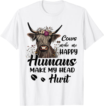Cows Make Me Happy Humans Make My Head Hurt T-Shirt