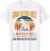 Good Better Best Never Let It Rest inspirational Good Better Best Never Let It Rest Motivation Saying Bears T-Shirt - White
