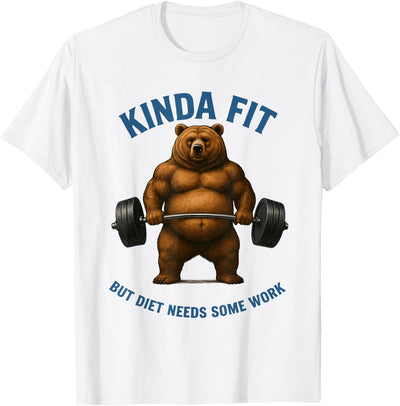 Kinda Fit But Diet Needs Some Work Bear Weightlifting Gym T-Shirt