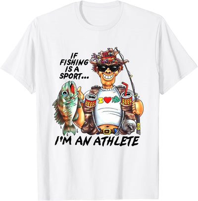 If Fishing Is A Sport I'm An Athlete Funny Fishing Lovers T-Shirt