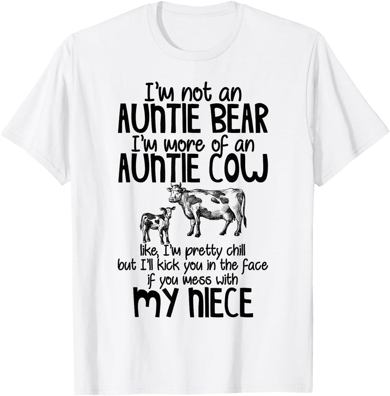 I'm Not An Auntie Bear I'm More Of An Auntie Cow T-Shirt - White