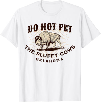 Oklahoma Buffalo Funny Quote Oklahoma Do Not Pet the Fluffy T-Shirt