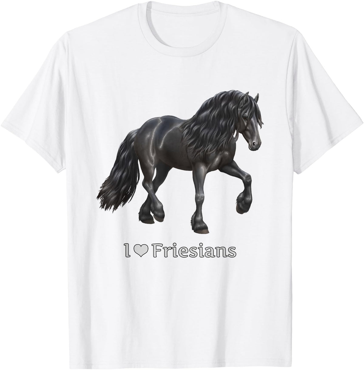 Horse Lover Art by CSForest I Love Friesians Black Friesian Draft Horse Lovers Gift T-Shirt - White