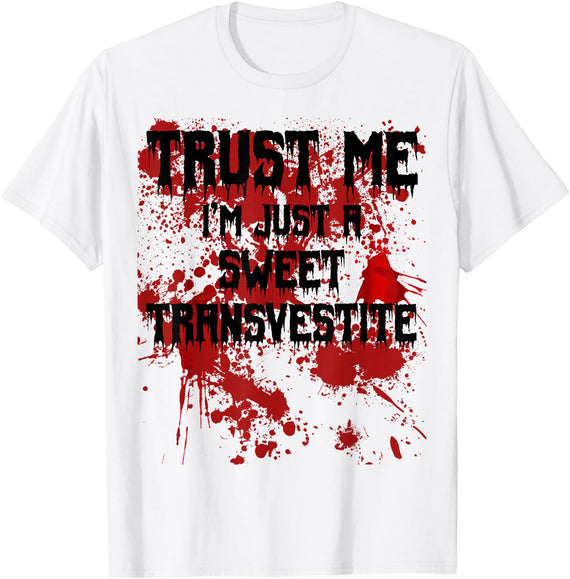 Bloody Halloween Designs RLW Bloody Trust Me I'm a Sweet Transvestite Scary Halloween T-Shirt - White