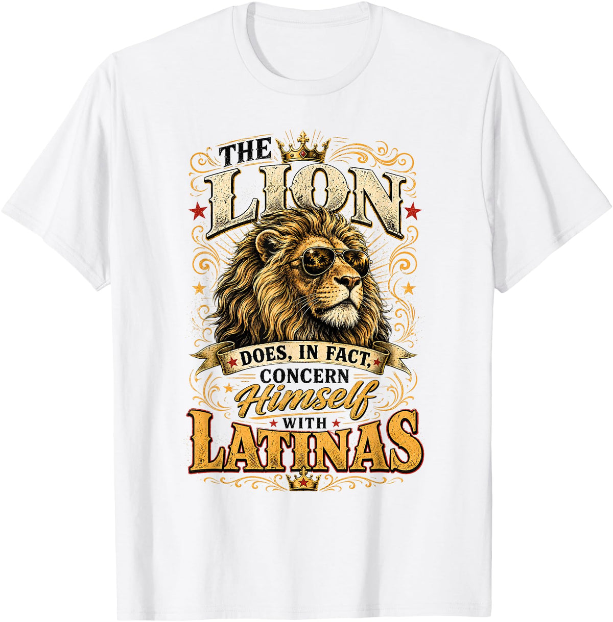 The Lion Concerns Himself Collection The Lion Does in Fact Concern Himself with Latinas Meme T-Shirt - White