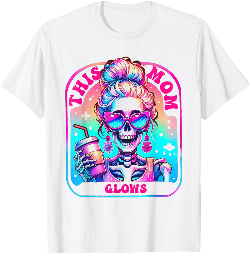 Glow Mom Apparel This Mom Glows Skeleton Mom Colorful Design T-Shirt - White