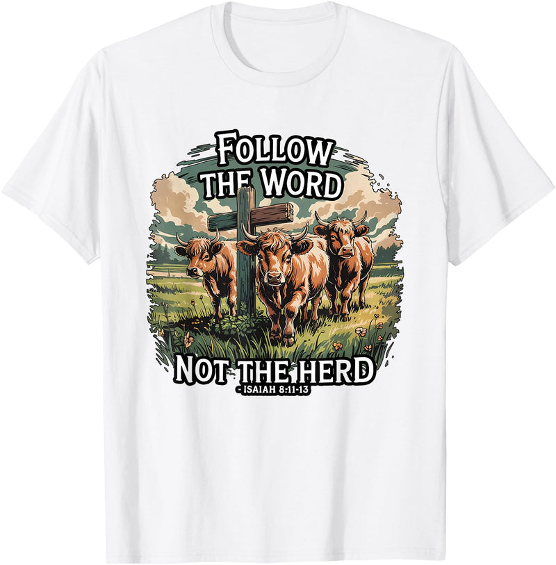 Highland Cow Bible Verse Western Farm Faith Follow the Word Not the Herd Christian Highland Cow Farm T-Shirt - White