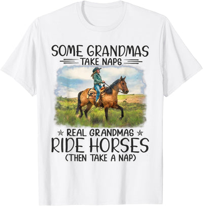 Trending Tees Horse - Some Grandmas Take Naps Real Grandmas Ride Horses T-Shirt