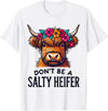 Highland Cow Funny Farm Don't Be a Salty Heifer T-Shirt - White