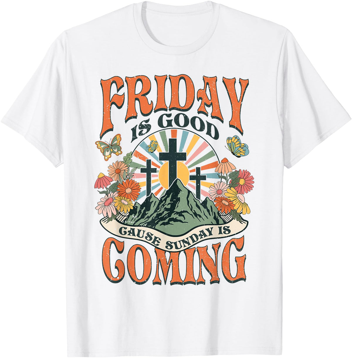 Easter Jesus Christian Friday Is Good Cause Sunday Is Coming T-Shirt in White