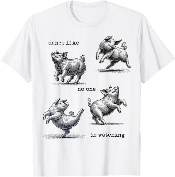 Funny Pigs Dancing Parties Weddings Birthdays Kids Kids Pig Girls Toddler Women "Dance like no one is watching" T-Shirt - White
