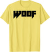 WOOF Gay Men Bear Daddy Pride LGBTQIA+ Funny Metal Novelty T-Shirt - Lemon Yellow