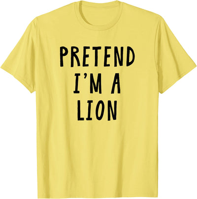 Pretend Im A Lion Costume Women Men Kids Halloween Costume T-Shirt